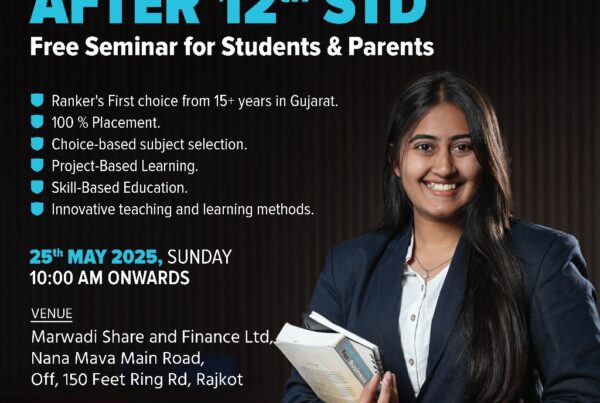 Career Opportunities After 12th Standard Free Seminar for Students & Parents in Rajkot by MARWADI University