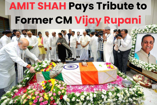 AMIT SHAH Pays Tribute to Former CM Vijay Rupani
