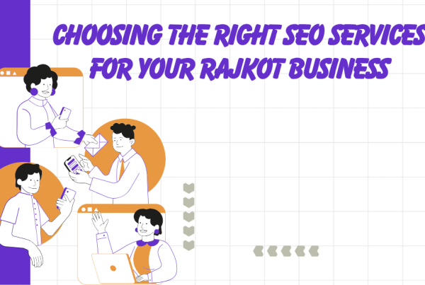 Choosing the Right SEO Services for Your Rajkot Business A Quick Guide