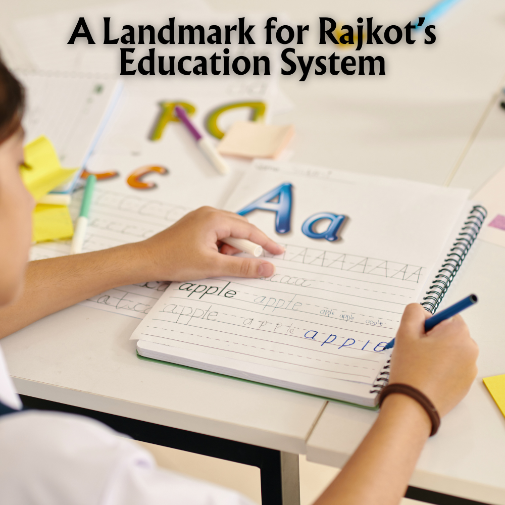 A Landmark for Rajkot’s Education System