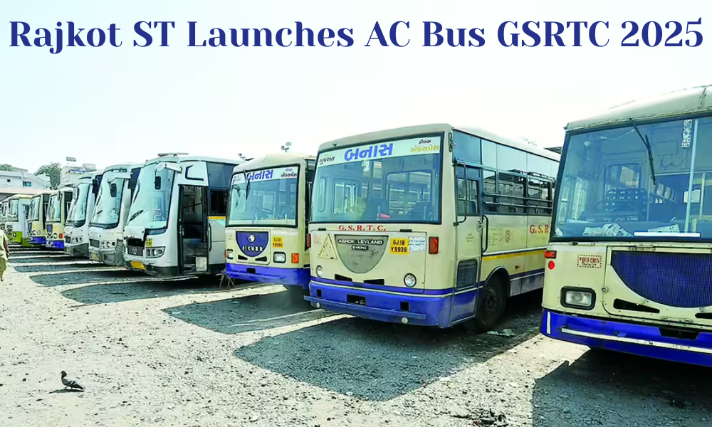 Rajkot ST Division Launches7 AC Bus for Diu, Bhavnagar & Una, Gujarat - GSRTC 2025 News