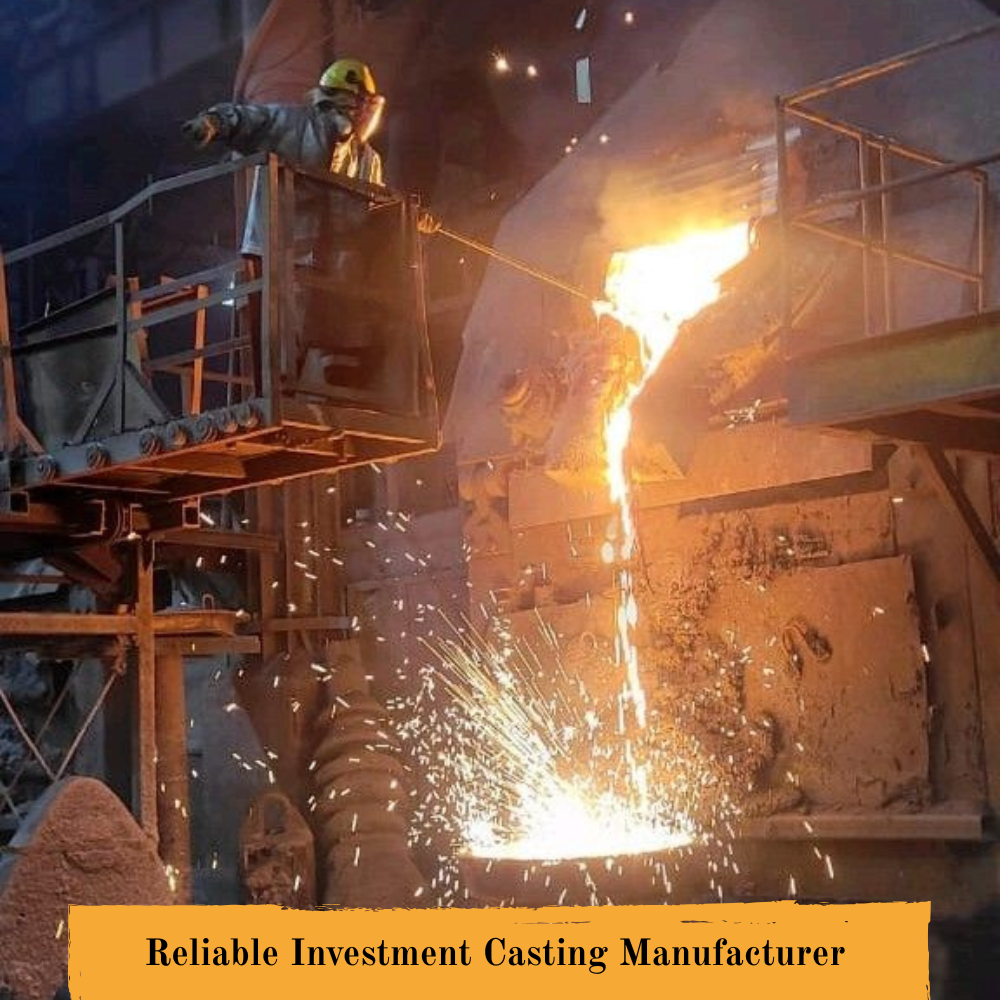 Reliable Investment Casting Manufacturer