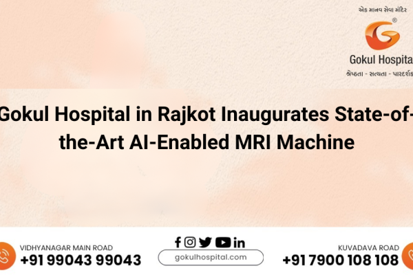 Gokul Hospital in Rajkot Inaugurates State-of-the-Art AI-Enabled MRI Machine