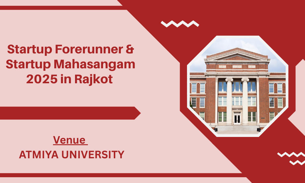 Startup Forerunner & Startup Mahasangam 2025 in Rajkot – Gujarat’s Biggest Startup Event