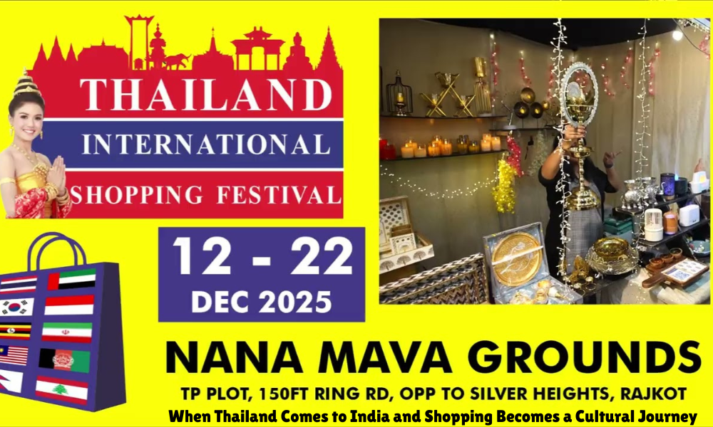Thailand International Shopping Festival — When Thailand Comes to India and Shopping Becomes a Cultural Journey