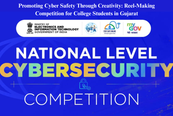 Promoting Cyber Safety Through Creativity Reel-Making Competition for College Students in Gujarat