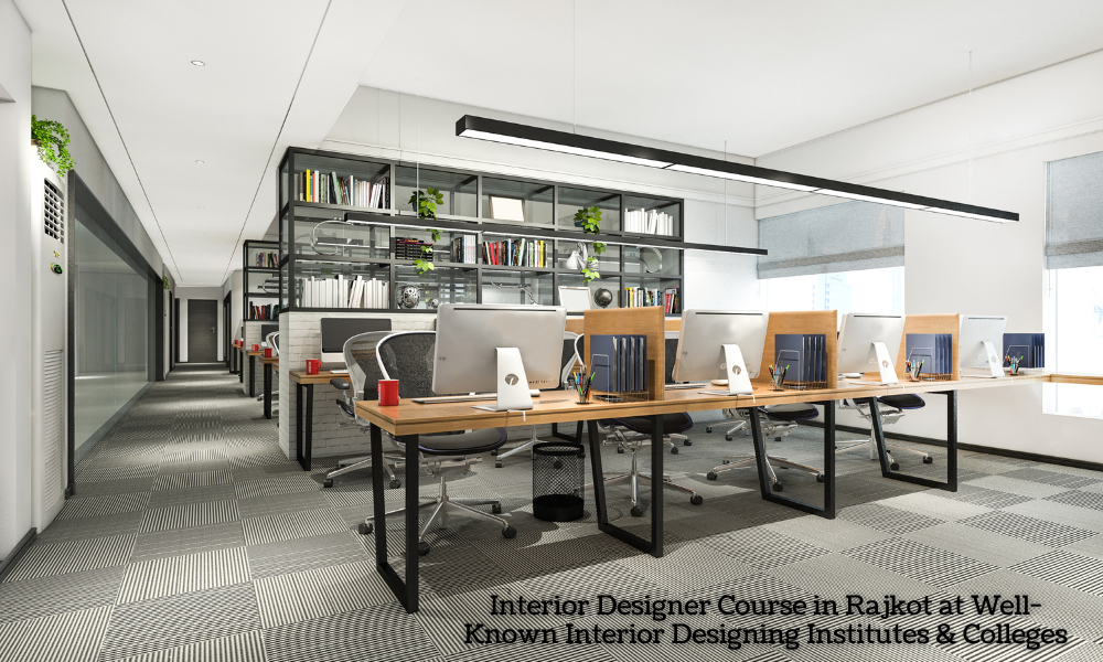 Interior Designer Course in Rajkot at Well-Known Interior Designing Institutes & Colleges