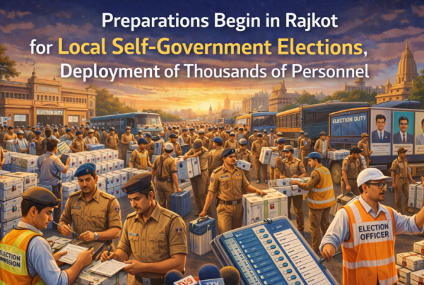 Preparations Begin in Rajkot for Local Self-Government Elections, Deployment of Thousands of Personnel