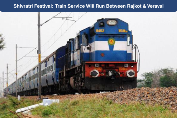 Shivratri festival, a five-day Mela Special train service will run between Rajkot & Veraval.