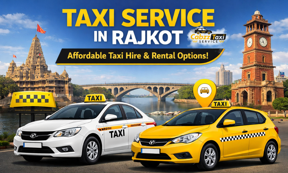 Taxi Service in Rajkot Offering Affordable Taxi Hire and Rental Options