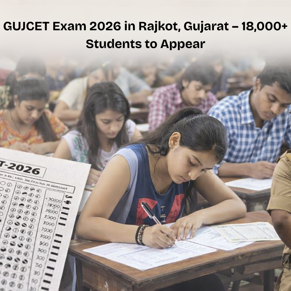 “GUJCET Exam 2026 in Rajkot, Gujarat – 18,000+ Students to Appear”