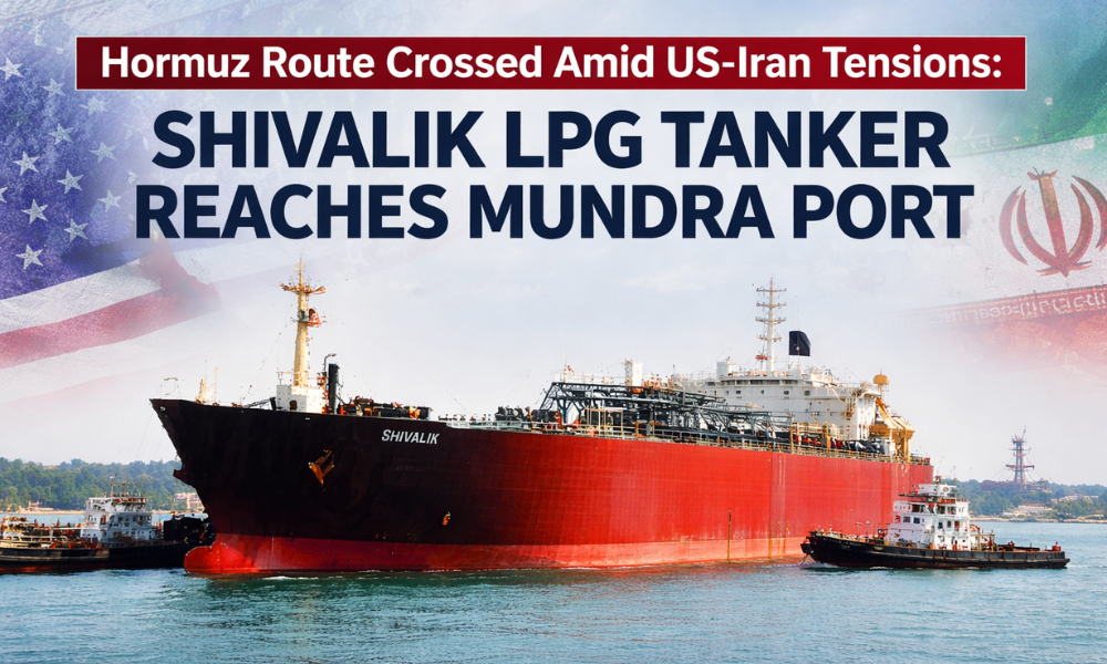 Hormuz Route Crossed Amid US–Iran Tensions Shivalik LPG Tanker Reaches Mundra Port