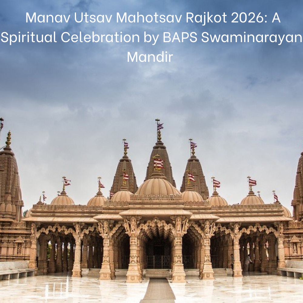 Manav Utsav Mahotsav Rajkot 2026by BAPS Swaminarayan Mandir