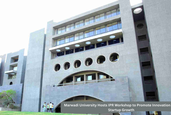 Marwadi University Hosts IPR Workshop to Promote Innovation and Startup Growth