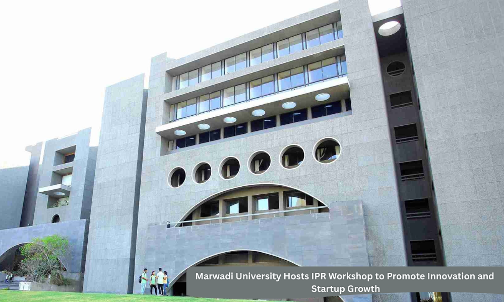 Marwadi University Hosts IPR Workshop to Promote Innovation and Startup Growth