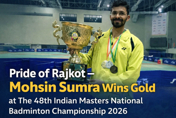 Pride of Rajkot - Mohsin Sumra Won Gold Medal in 48th Indian Masters National Badminton Championship 2026