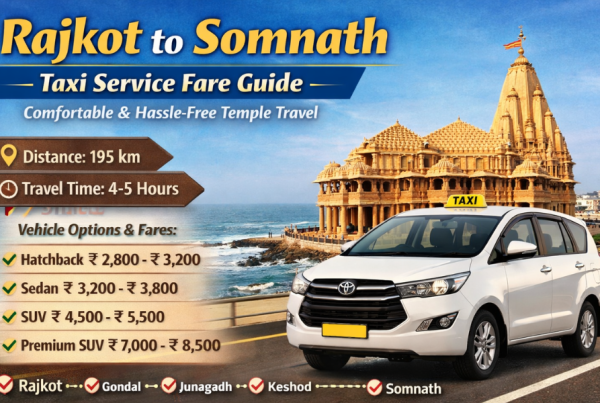 Rajkot to Somnath Taxi Service Fare Guide for Comfortable and Hassle-Free Temple Travel