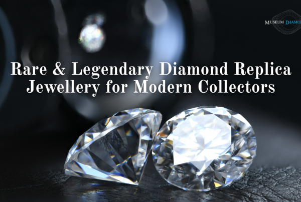 Rare and Legendary Diamond Replica Jewellery for Modern Collectors