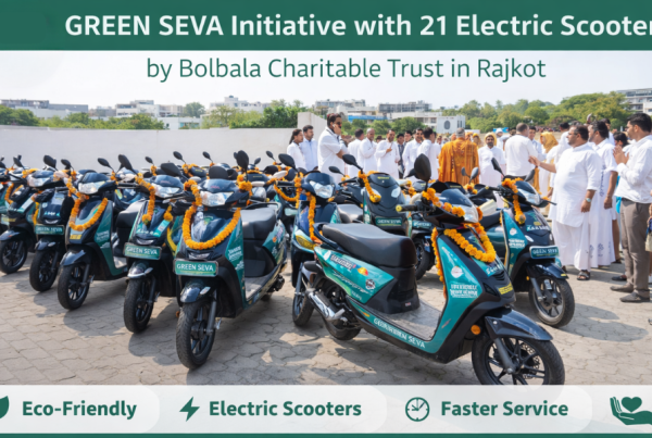 GREEN SEVA Initiative with 21 Electric Scooters by Bolbala Charitable Trust in Rajkot