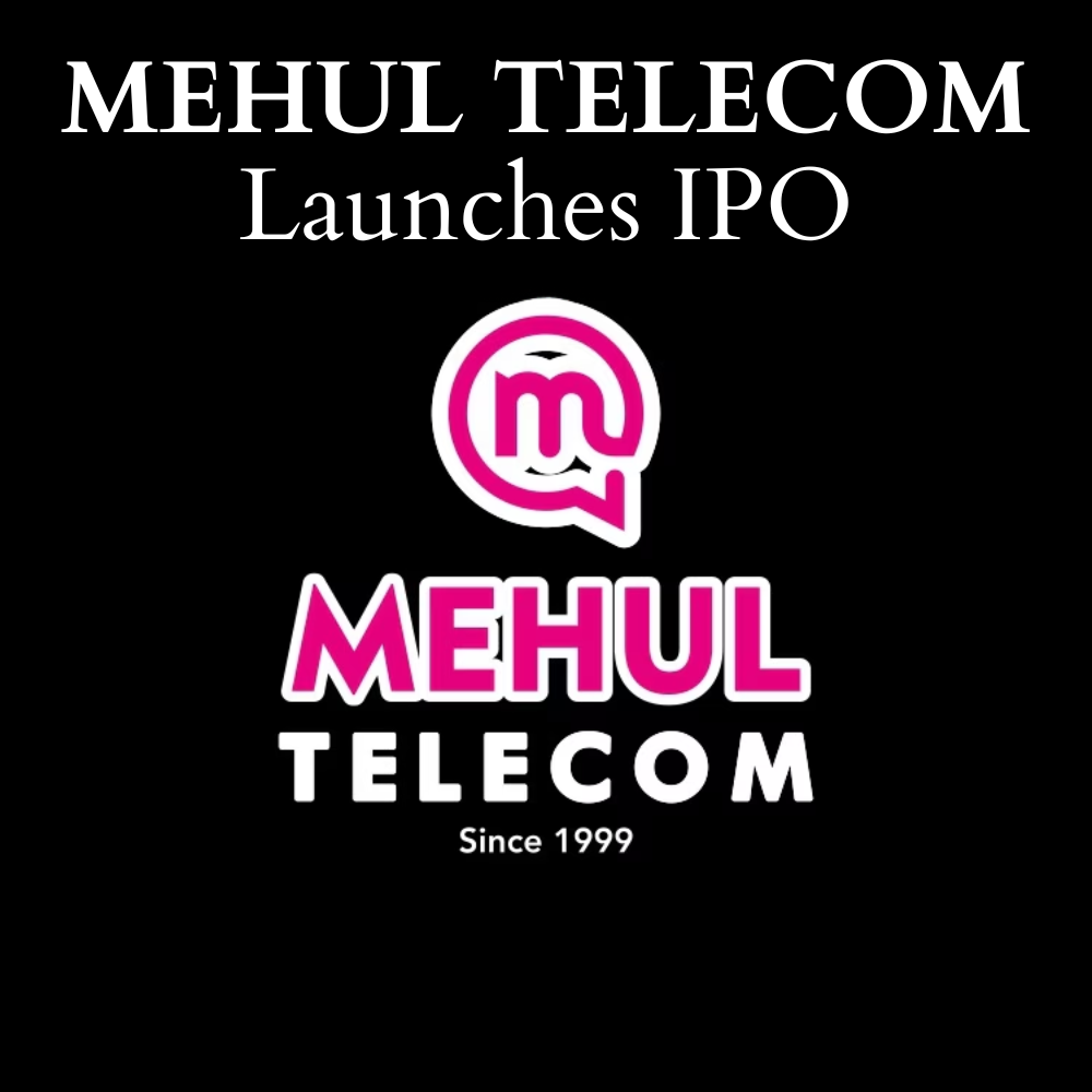 MEHUL TELECOM Launches IPO