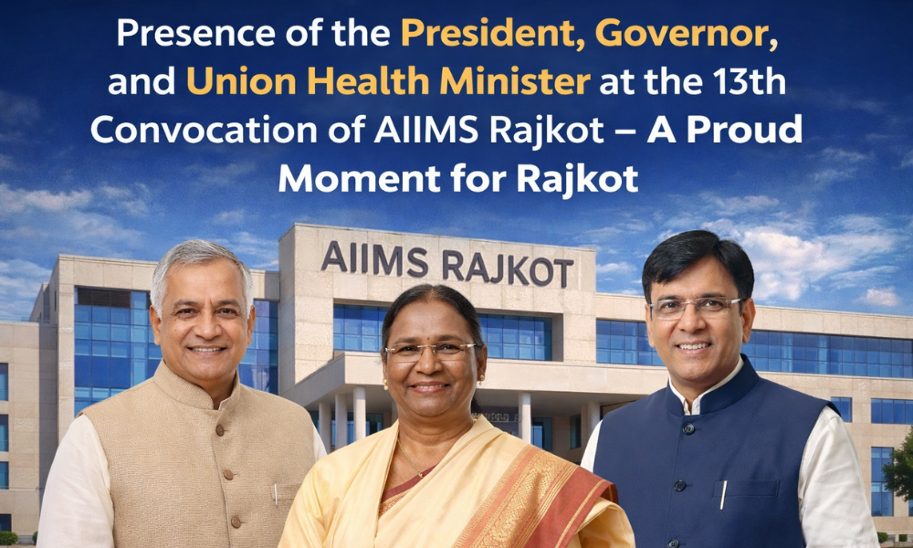 Presence of the President, Governor, and Union Health Minister at the 13th Convocation of AIIMS Rajkot – A Proud Moment for Rajkot