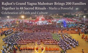 Rajkot’s Grand Yagna Mahotsav Brings 200 Families Together in 48 Sacred Rituals - Marks a Powerful Celebration of Faith and Culture