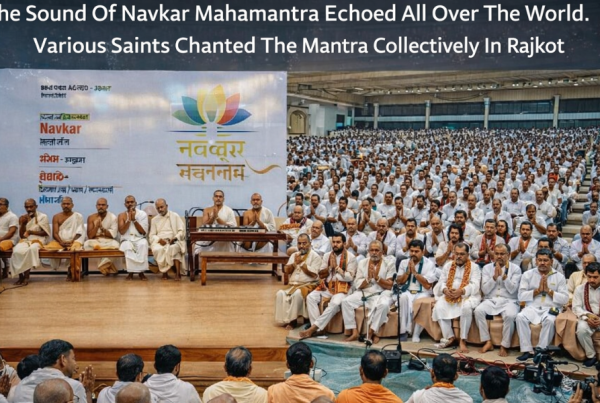 The Sound Of Navkar Mahamantra Echoed All Over The World.Various Saints Chanted The Mantra Collectively In Rajkot