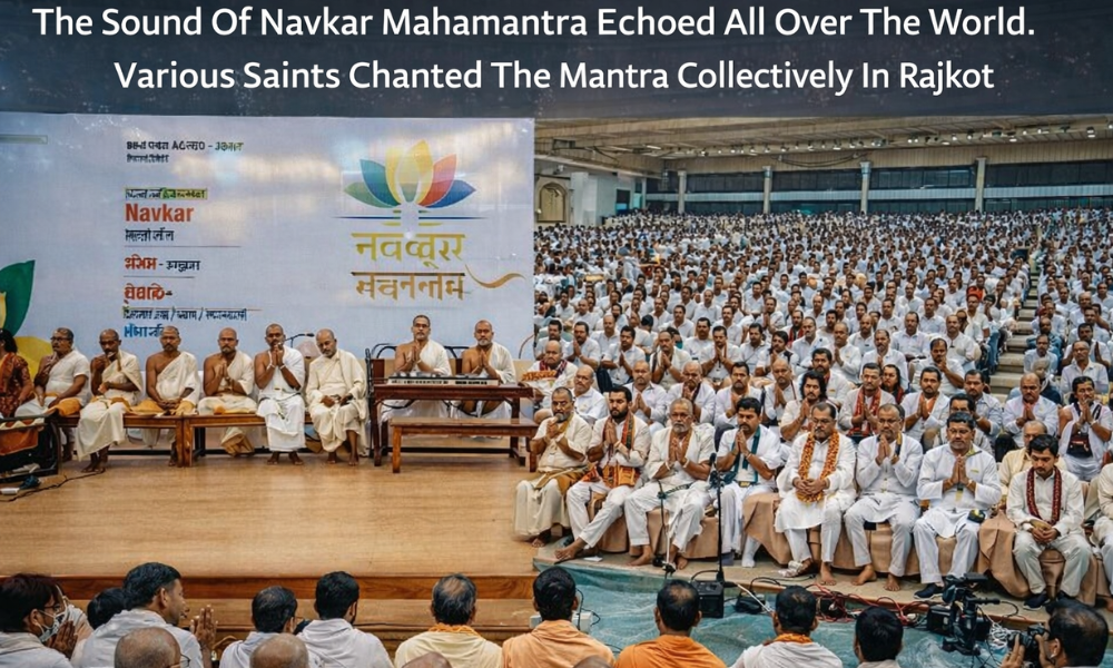 The Sound Of Navkar Mahamantra Echoed All Over The World.Various Saints Chanted The Mantra Collectively In Rajkot