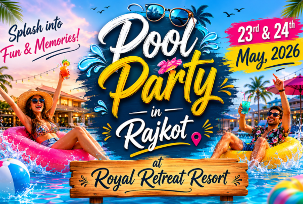 Pool Party in Rajkot at Royal Retreat Resort on 23rd & 24th May, 2026