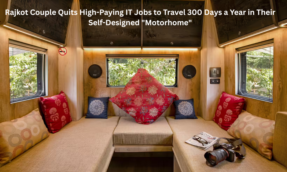 Rajkot Couple Quits High-Paying IT Jobs to Travel 300 Days a Year in Their Self-Designed Motorhome