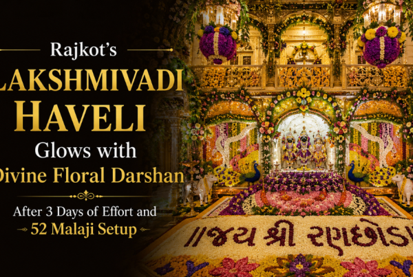 Rajkot’s Lakshmivadi Haveli Glows with Divine Floral Darshan After 3 Days of Effort and 52 Malaji Setup