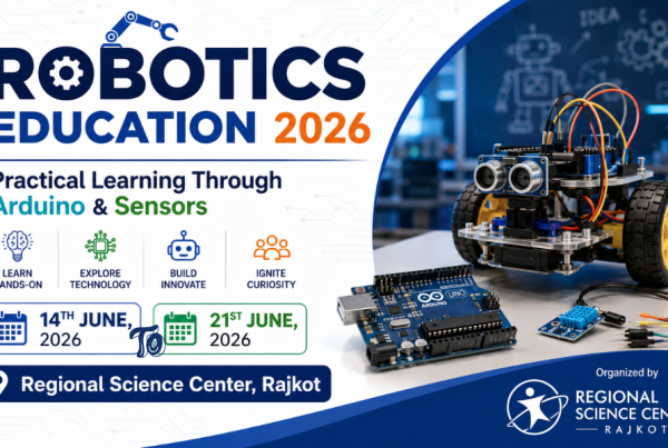 Robotics Education 2026 Practical Learning Through Arduino & Sensors by Regional Science Center at Rajkot