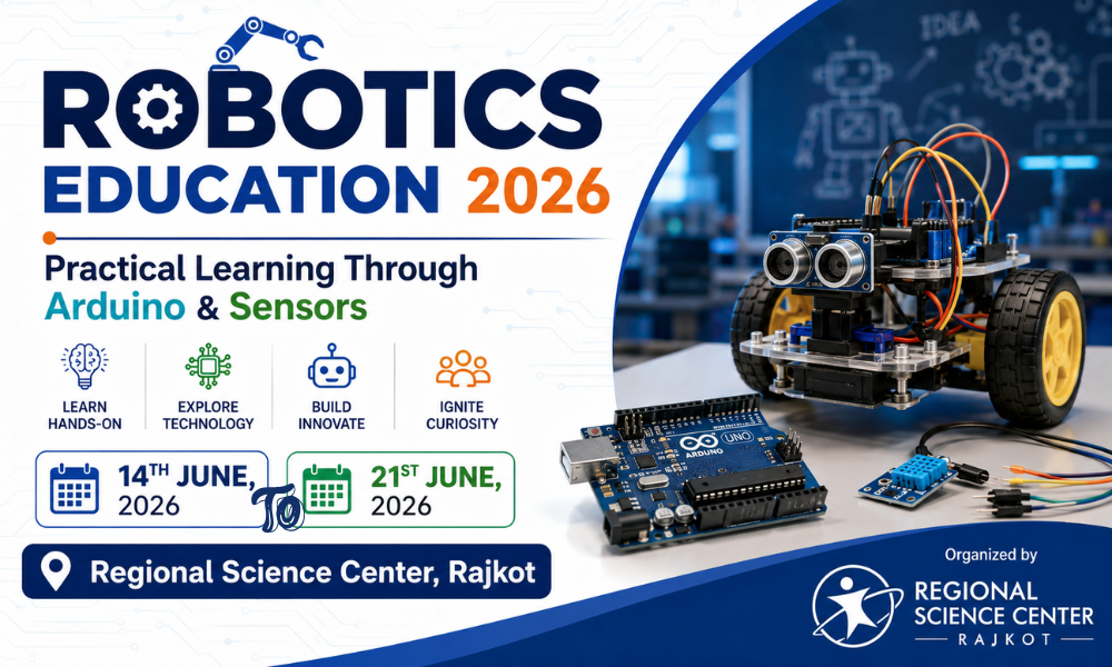 Robotics Education 2026 Practical Learning Through Arduino & Sensors by Regional Science Center at Rajkot
