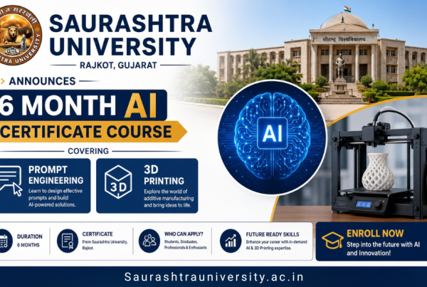 Saurashtra University in Rajkot Announces 6 Month AI Certificate Course Covering Prompt Engineering & 3D Printing