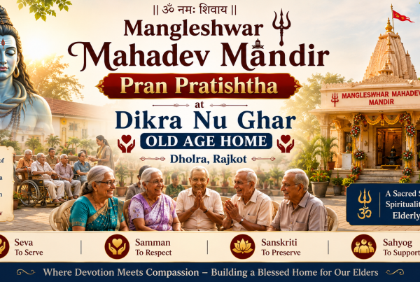 Mangleshwar Mahadev Mandir Pran Pratishtha at Dikra Nu Ghar Old Age Home Dholra Rajkot