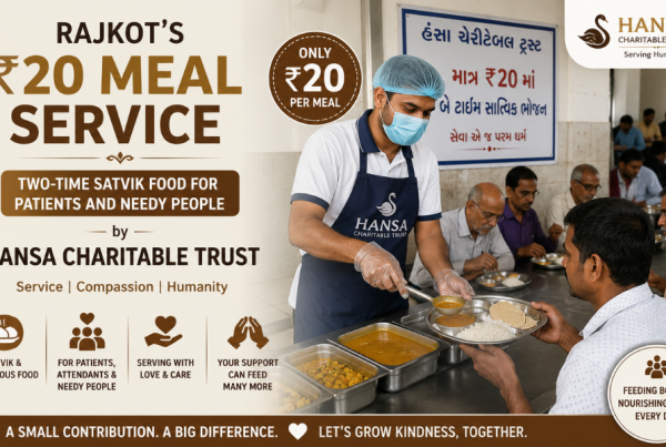 Rajkot’s ₹20 Meal Service Two-Time Satvik Food for Patients and Needy People by Hansa Charitable Trust