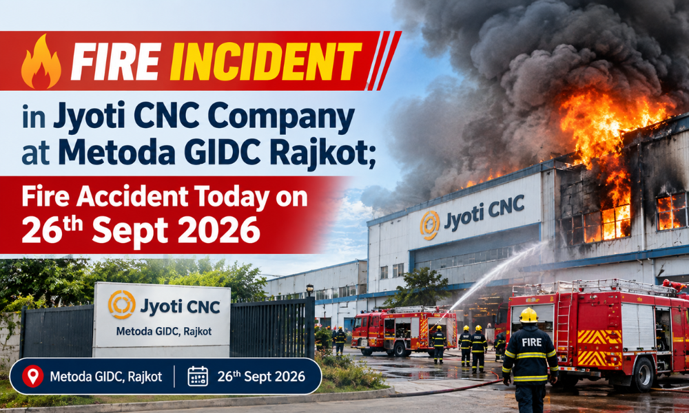 Fire Incident in Jyoti CNC Company at Metoda GIDC, Rajkot Fire Accident Reported on 26th September 2026