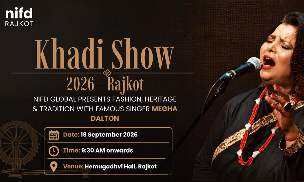 Khadi Show 2026 in Rajkot – NIFD Global Presents Fashion, Heritage and Tradition with Famous Singer Megha Dalton