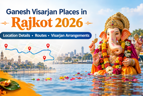 List of Ganesh Visarjan Places in Rajkot 2026 – Location Details, Routes & Ganpati Visarjan Arrangements