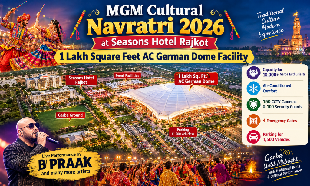 MGM Cultural Navratri 2026 at Seasons Hotel Rajkot - 1 Lakh Square Feet AC German Dome Facility