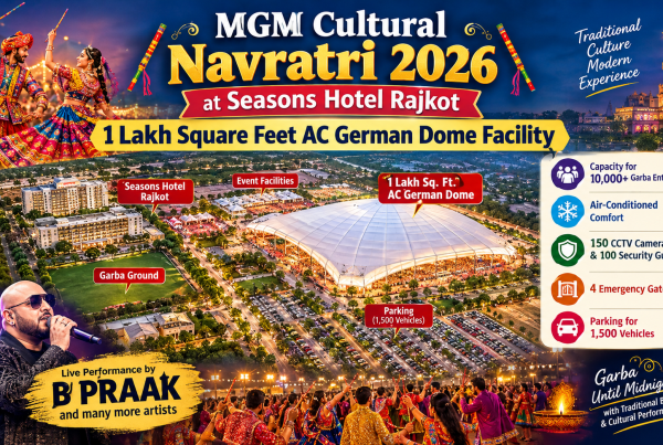MGM Cultural Navratri 2026 at Seasons Hotel Rajkot - 1 Lakh Square Feet AC German Dome Facility